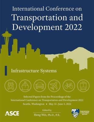 International Conference on Transportation and Development 2022: Infrastructure Systems
