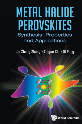Metal Halide Perovskites Synthesis, Properties and Applications