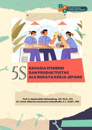 5S-RAHASIA EFISIENSI DAN PRODUKTIVITAS ALA BUDAYA KERJA JEPANG
