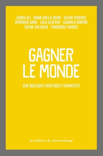 Gagner le monde Sur quelques héritages féministes