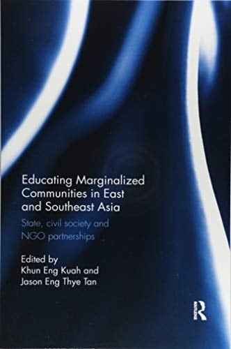 Educating Marginalized Communities in East and Southeast Asia State, Civil Society and NGO Partnerships