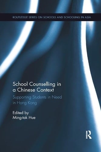 School Counselling in a Chinese Context Supporting Students in Need in Hong Kong