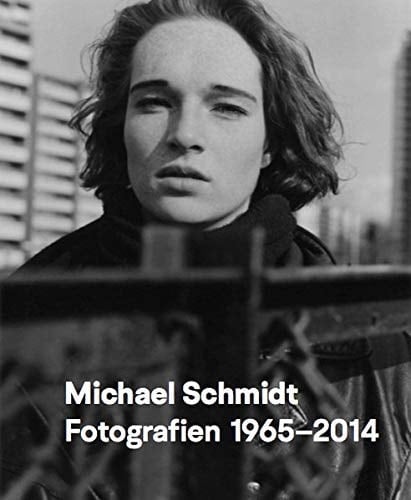Michael Schmidt - Fotografien 1965-2014