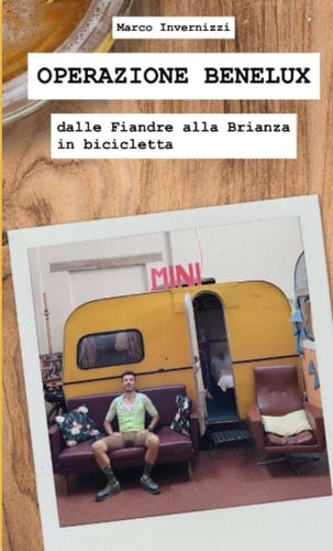 Operazione Benelux. Dalle Fiandre alla Brianza in bicicletta