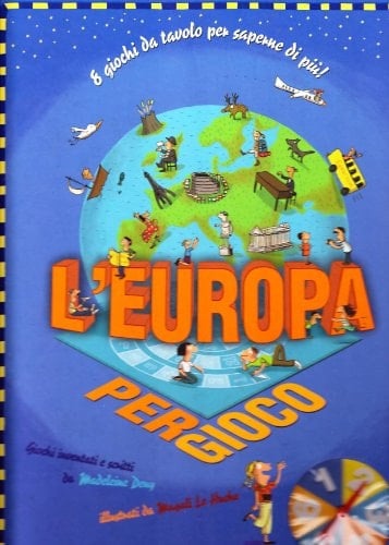 L'Europa per gioco. Ediz. illustrata
