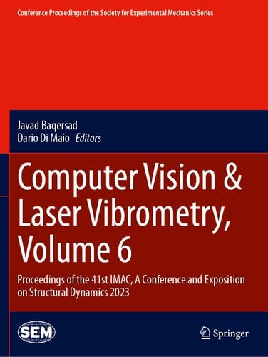 Computer Vision & Laser Vibrometry, Volume 6 Proceedings of the 41st IMAC, A Conference and Exposition on Structural Dynamics 2023