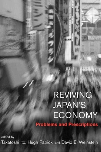 Reviving Japan's Economy: Problems and Prescriptions (The MIT Press)