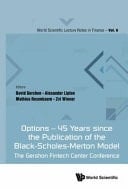 Options - 45 Years Since the Publication of the Black-Scholes-Merton Model The Gershon Fintech Center Conference
