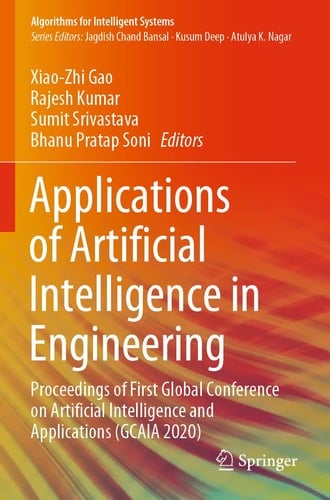 Applications of Artificial Intelligence in Engineering Proceedings of First Global Conference on Artificial Intelligence and Applications (GCAIA 2020)