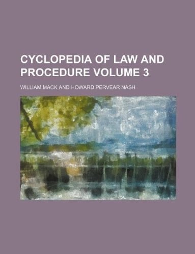 Cyclopedia of law and procedure Volume 3