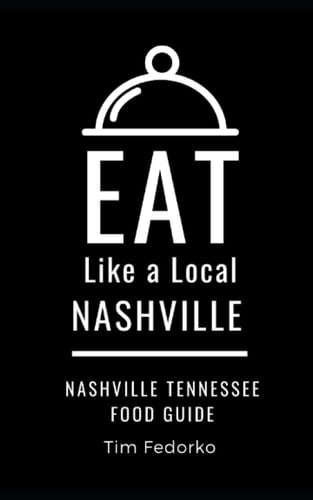 Eat Like a Local- Nashville Nashville Tennessee Food Guide
