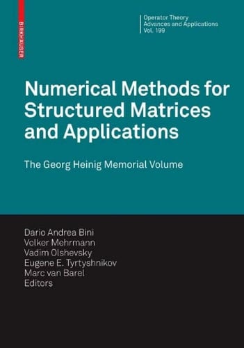 Numerical Methods for Structured Matrices and Applications The Georg Heinig Memorial Volume