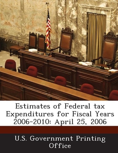 Estimates of Federal Tax Expenditures for Fiscal Years 2006-2010 April 25 2006