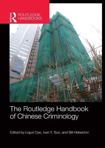 The Routledge Handbook of Chinese Criminology
