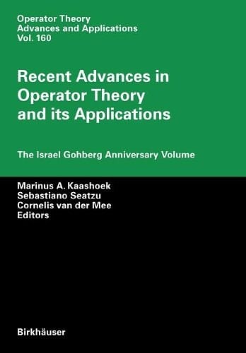 Recent Advances in Operator Theory and Its Applications The Israel Gohberg Anniversary Volume