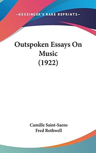 Outspoken Essays On Music (1922)