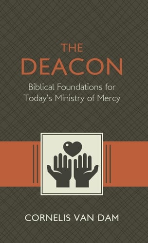 The Deacon Biblical Foundations for Today's Ministry of Mercy