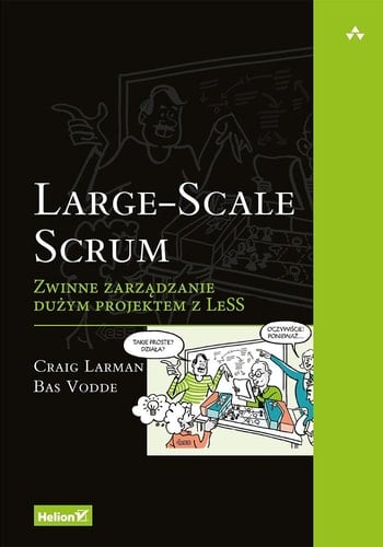 Large-Scale Scrum zwinne zarządzanie dużym projektem z LeSS