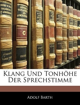 Klang Und Tonhöhe Der Sprechstimme (German Edition)