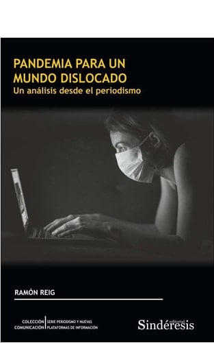PANDEMIA PARA UN MUNDO DISLOCADO: Un análisis desde el periodismo