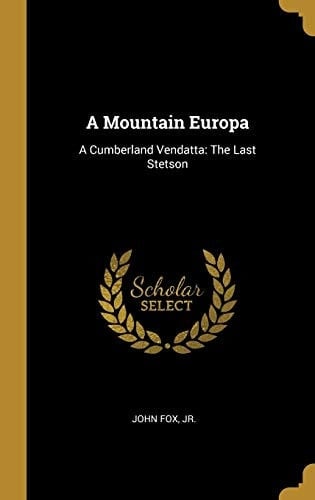 A Mountain Europa A Cumberland Vendatta: The Last Stetson