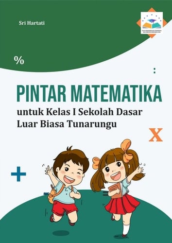 Pintar Matematika untuk Kelas I Sekolah Dasar Luar Biasa Tunarungu