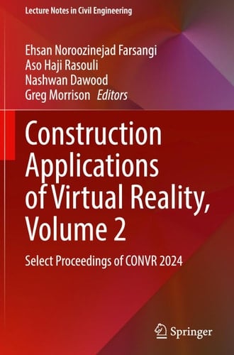 Construction Applications of Virtual Reality, Volume 2 - Select Proceedings of CONVR 2024