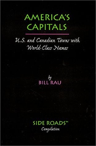 America's Capitals U.S. and Canadian Towns with World-class Names