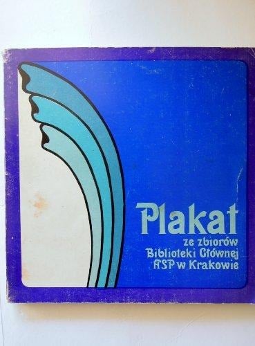 Polski plakat Secesyjny ze zbiorów Muzeum narodowego w Krakowie =: Poster of Polish art nouveau from the collections of the National Museum in Cracow