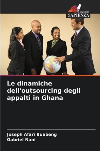 Le dinamiche dell'outsourcing degli appalti in Ghana (Italian Edition)