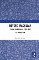 Beyond Macaulay Education in India, 1780-1860