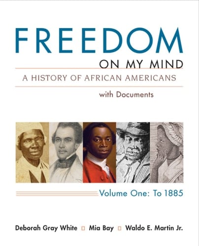 Freedom on My Mind, Volume 1 A History of African Americans, with Documents