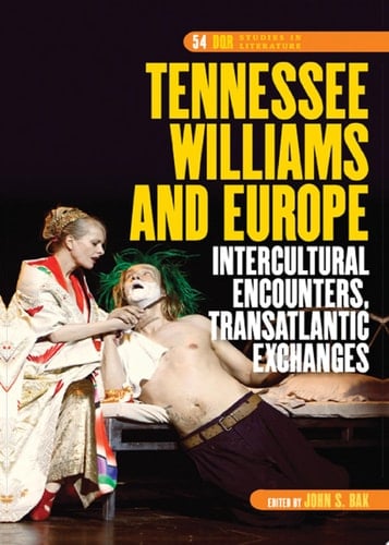Tennessee Williams and Europe Intercultural Encounters, Transatlantic Exchanges