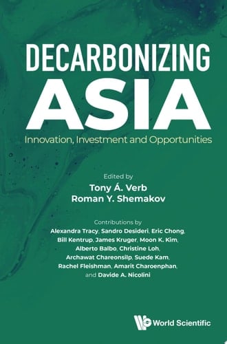 Decarbonizing Asia: Innovation, Investment And Opportunities