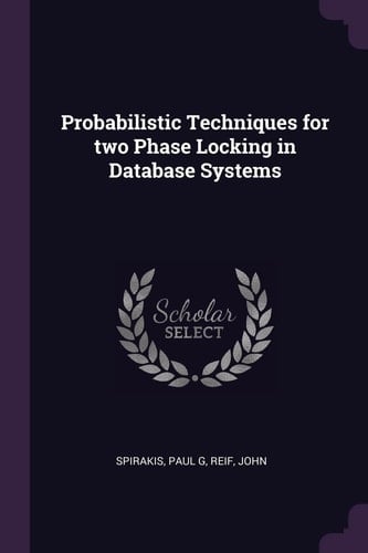 Probabilistic Techniques for Two Phase Locking in Database Systems
