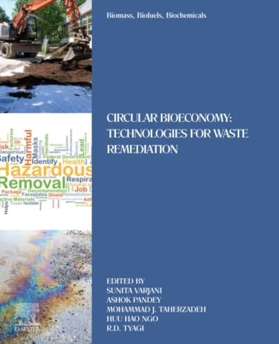 Biomass, Biofuels, Biochemicals Circular Bioeconomy: Technologies for Waste Remediation