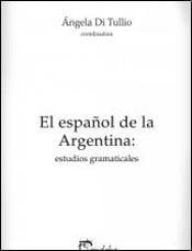 El español de la Argentina estudios gramaticales