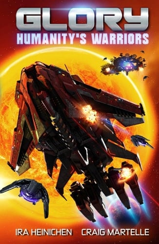 Glory – Humanity’s Warriors: A Military Sci-Fi Series