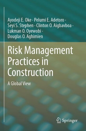 Risk Management Practices in Construction A Global View