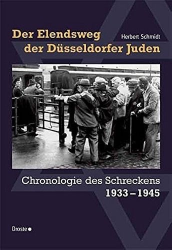 Der Elendsweg der Düsseldorfer Juden Chronologie des Schreckens 1933-1945