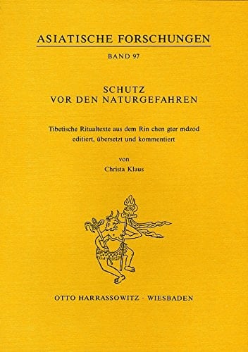 Schutz vor den Naturgefahren: Tibetische Ritualtexte aus dem Rin chen gter mdzod (Asiatische Forschungen) (German Edition)