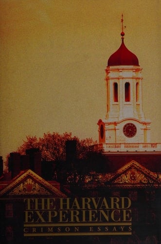 The Harvard Experience Crimson Essays