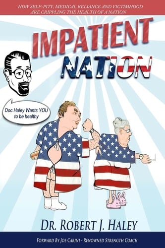 Impatient Nation How Self-pity, Medical Reliance and Victimhood are Crippling the Health of a Nation