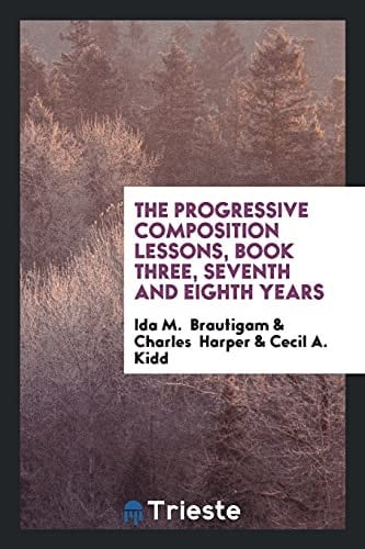 The Progressive Composition Lessons, Book Three, Seventh and Eighth Years