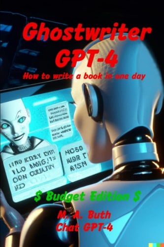 Ghostwriter GPT-4: How to write a book in one day (Budget Edition)