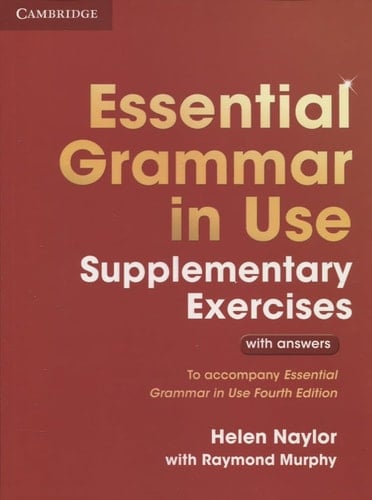 Essential Grammar in Use Supplementary Exercises To Accompany Essential Grammar in Use Fourth Edition