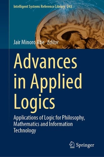 Advances in Applied Logics Applications of Logic for Philosophy, Mathematics and Information Technology