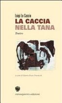 La caccia Nella tana : teatro