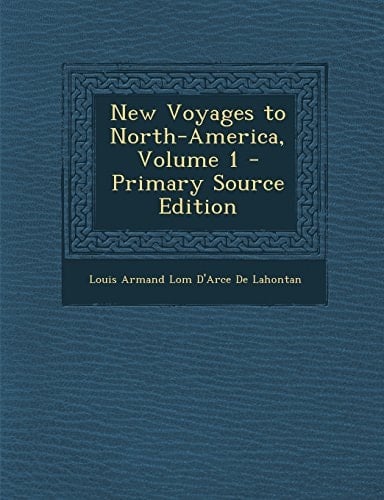 New Voyages to North-America, Volume 1 - Primary Source Edition