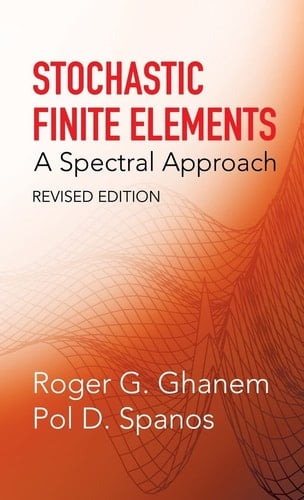 Stochastic Finite Elements A Spectral Approach, Revised Edition
